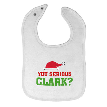 Cloth Bibs for Babies You Serious Clark B Funny Humor Baby Accessories Cotton