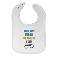 Cloth Bibs for Babies Don T Mess Me, Uncle Cop! Profession Lock Baby Accessories - Cute Rascals