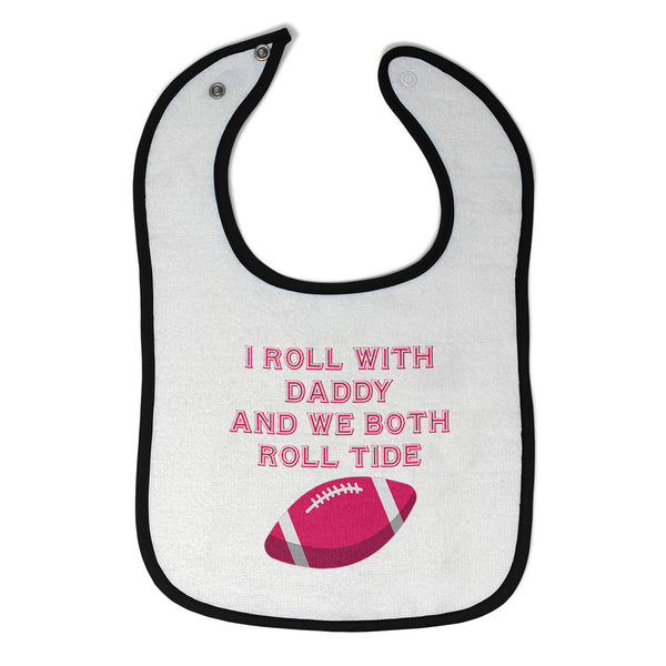 Cloth Bibs for Babies I Roll with Daddy and We Both Roll Tide Baby Accessories - Cute Rascals