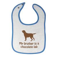 Cloth Bibs for Babies My Brother Is A Chocolate Lab Dog Lover Pet Cotton - Cute Rascals