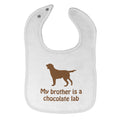 Cloth Bibs for Babies My Brother Is A Chocolate Lab Dog Lover Pet Cotton