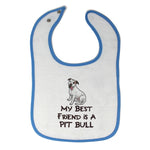 Cloth Bibs for Babies My Best Friend Is A Pit Bull Dog Lover Pet Cotton - Cute Rascals