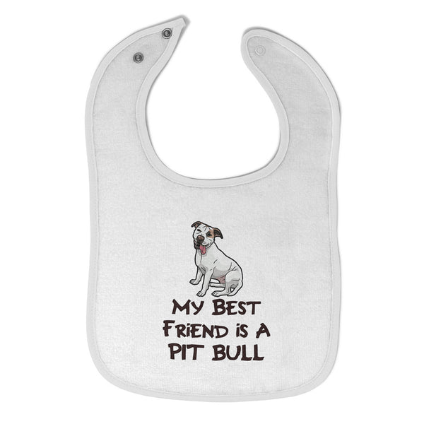 Cloth Bibs for Babies My Best Friend Is A Pit Bull Dog Lover Pet Cotton - Cute Rascals