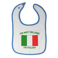 Cloth Bibs for Babies I'M Not Yelling I Am Italian Italy Countries Cotton