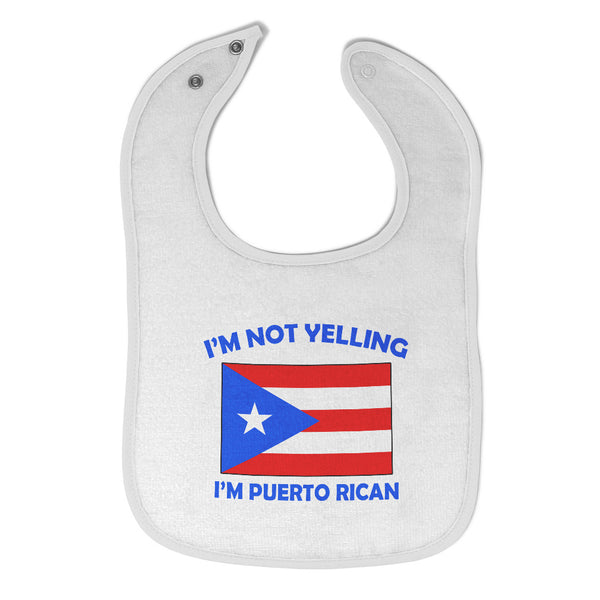 Cloth Bibs for Babies I'M Not Yelling I Am Puerto Rican Countries Cotton - Cute Rascals