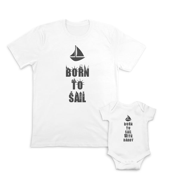 Daddy and Baby Matching Outfits Sailing Sports Born to Sail - Sailing with Daddy