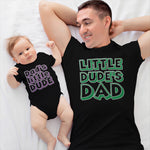 Little Dudes Dad - Dads Little Dude