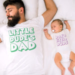 Little Dudes Dad - Dads Little Dude