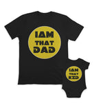Daddy and Baby Matching Outfits I Am That Dad - I Am That Kid Cotton