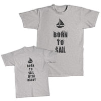 Daddy and Me Outfits Sailing Sports Born to Sail - Sailing with Daddy Cotton
