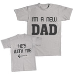 Daddy and Me Outfits I Am A New Dad - He Is with Me Arrow Cotton