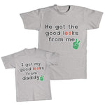 Daddy and Me Outfits He Got The Good Looks from Me - I My Daddy Hands Cotton