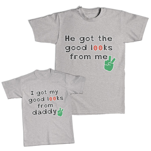 Daddy and Me Outfits He Got The Good Looks from Me - I My Daddy Hands Cotton