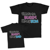 Daddy and Me Outfits There Is No Buddy like My Son - There Is No Dad Cotton