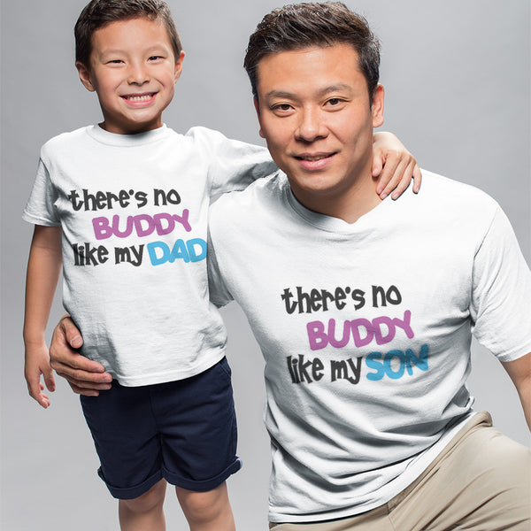 There Is No Buddy like My Son - There Is No Dad