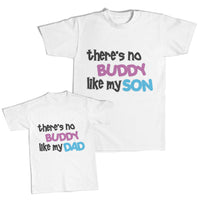 Daddy and Me Outfits There Is No Buddy like My Son - There Is No Dad Cotton