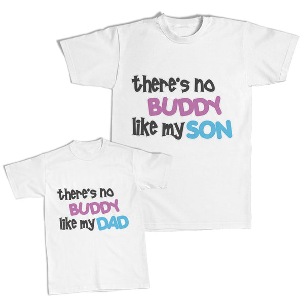 Daddy and Me Outfits There Is No Buddy like My Son - There Is No Dad Cotton