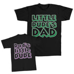 Little Dudes Dad - Dads Little Dude