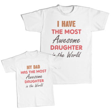 Daddy and Me Outfits I Have Most Awesome Daughter in World - My Dad Has Cotton