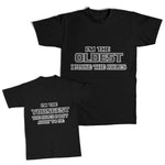 Daddy and Me Outfits I Am Oldest Make Rules - Youngest Do Not Apply Me Cotton