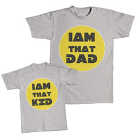 Daddy and Me Outfits I Am That Dad - I Am That Kid Cotton