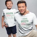 I Make Good Looking Kids Smiling - Good Looking