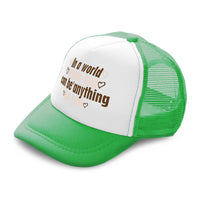 Kids Trucker Hats World Where You Can Anything Love Boys Hats & Girls Hats - Cute Rascals