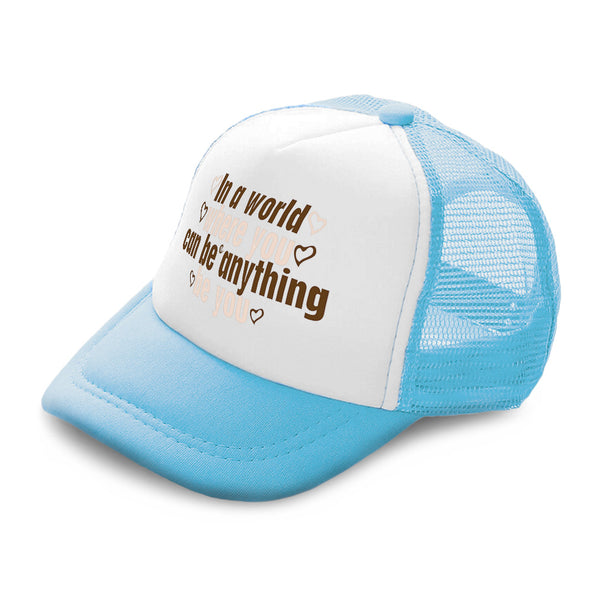 Kids Trucker Hats World Where You Can Anything Love Boys Hats & Girls Hats - Cute Rascals