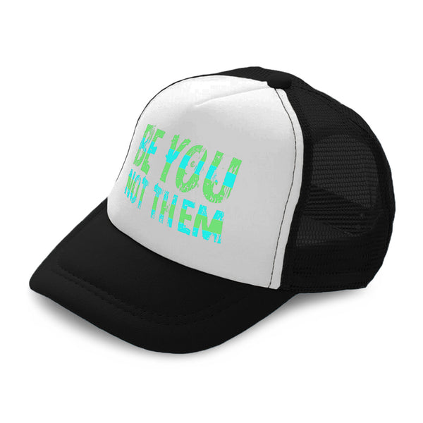 Kids Trucker Hats Be You Not Them Boys Hats & Girls Hats Baseball Cap Cotton - Cute Rascals
