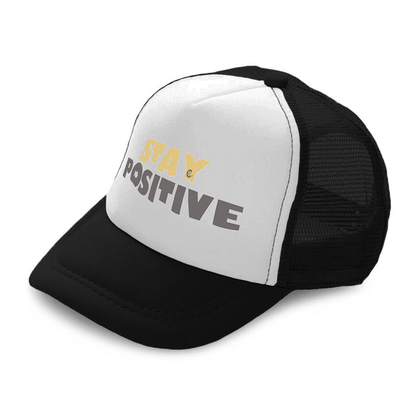 Kids Trucker Hats Stay Positive A Boys Hats & Girls Hats Baseball Cap Cotton - Cute Rascals