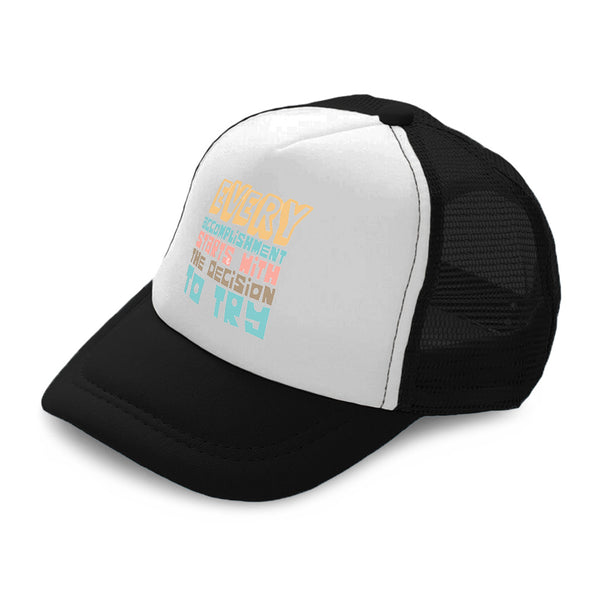 Kids Trucker Hats Every Accomplishment Starts Decision to Try Cotton - Cute Rascals