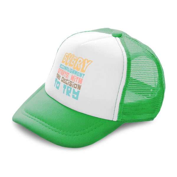 Kids Trucker Hats Every Accomplishment Starts Decision to Try Cotton - Cute Rascals