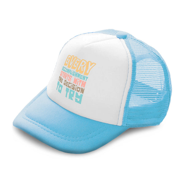 Kids Trucker Hats Every Accomplishment Starts Decision to Try Cotton - Cute Rascals