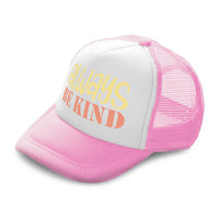 Kids Trucker Hats Always Be Kind Boys Hats & Girls Hats Baseball Cap Cotton - Cute Rascals