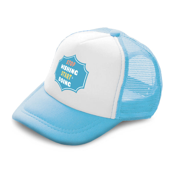 Kids Trucker Hats Stop Wishing Start Doing Boys Hats & Girls Hats Cotton - Cute Rascals