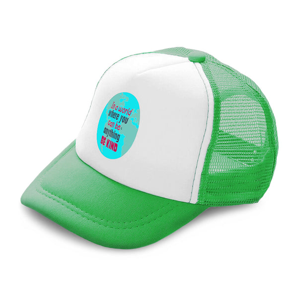 Kids Trucker Hats In A World Where You Can Be Anything Boys Hats & Girls Hats - Cute Rascals