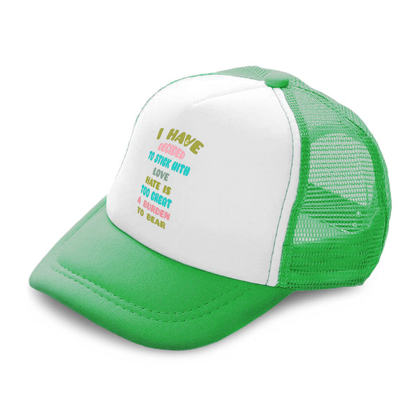 Kids Trucker Hats Decided to Stick with Love Hate Burden to Bear Cotton - Cute Rascals