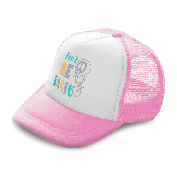 Kids Trucker Hats Do Not Be Basic Boys Hats & Girls Hats Baseball Cap Cotton - Cute Rascals