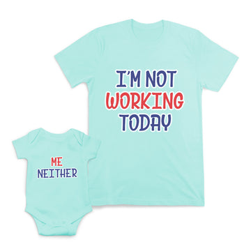 Mom and Baby Matching Outfits I Am Not Working Today Me Neither Funny Cotton