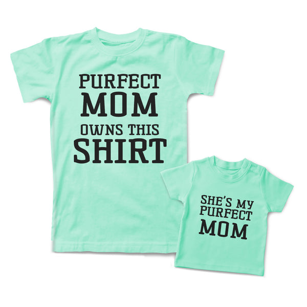 Mommy and Me Outfits She Is My Perfect Mom Owns This Shirt Cotton