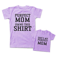 She Is My Perfect Mom Owns This Shirt
