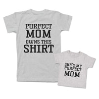 Mommy and Me Outfits She Is My Perfect Mom Owns This Shirt Cotton