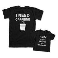 Mommy and Me Outfits I Need Caffeine Coffee Cup I Am The Reason Mama Needs