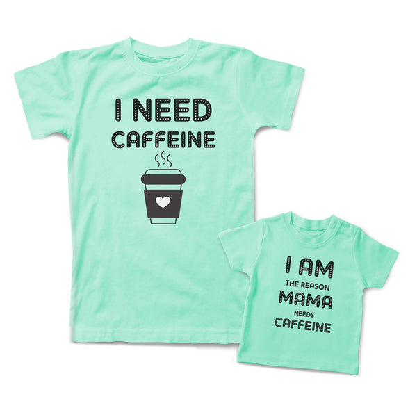 Mommy and Me Outfits I Need Caffeine Coffee Cup I Am The Reason Mama Needs