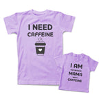Mommy and Me Outfits I Need Caffeine Coffee Cup I Am The Reason Mama Needs