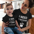 Mommy and Me Outfits I Need Caffeine Coffee Cup I Am The Reason Mama Needs