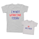 Mommy and Me Outfits I Am Not Working Today Me Neither Funny Cotton