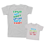 Mommy and Me Outfits I Put My Baby up on My Hip When She Dips I Dip We Dip