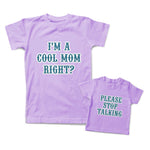 Mommy and Me Outfits I Am A Cool Mom Right Please Stop Talking Cotton