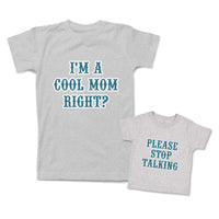 Mommy and Me Outfits I Am A Cool Mom Right Please Stop Talking Cotton